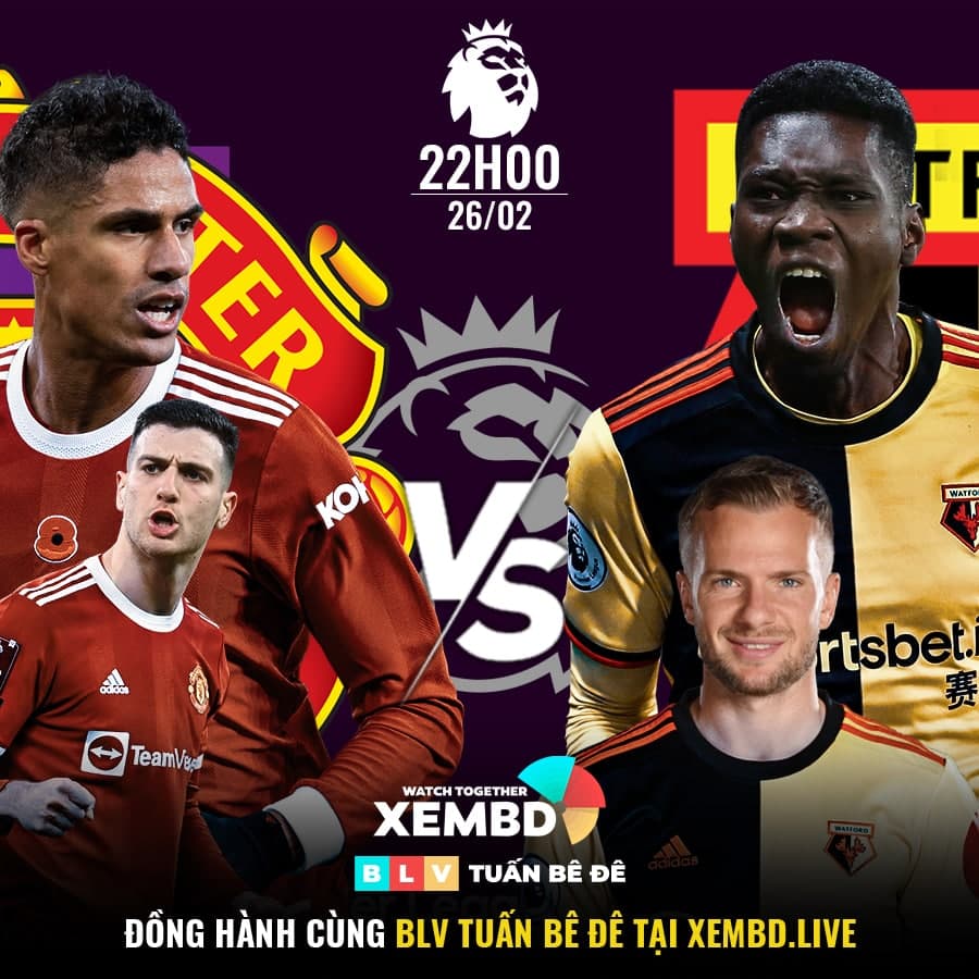 Trực tiếp bóng đá MU vs Watford hôm nay lúc 22h00 ngày 26/02